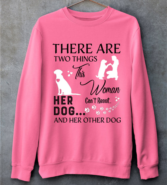 "There Are Two Things This Woman Can't Resist Her Dog"