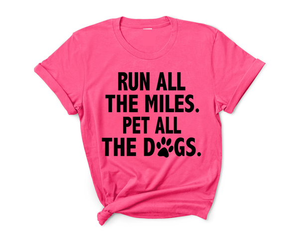 "Run all the miles. Pet all the Dogs"