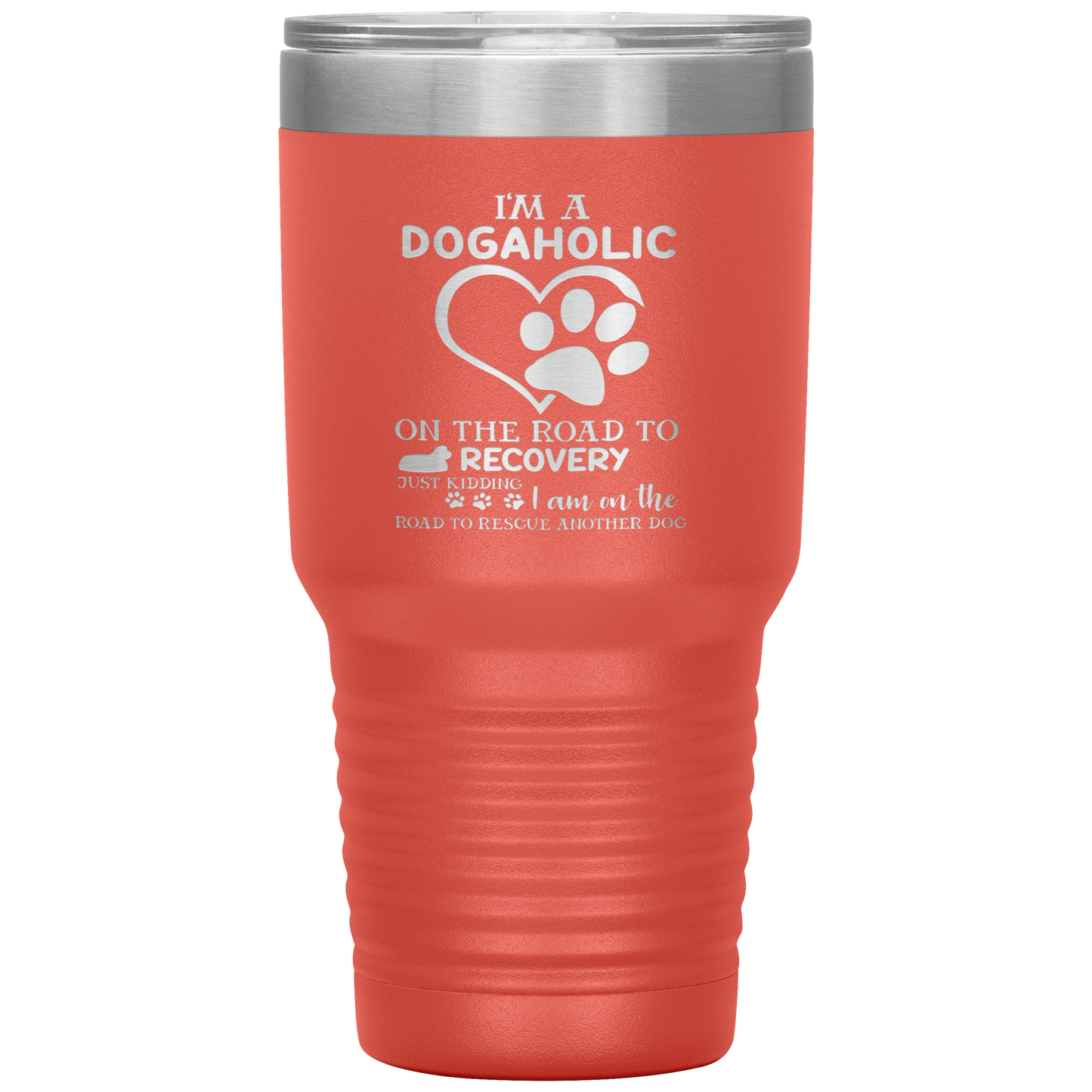 "I Am A Dogaholic" Tumbler. Buy For Family & Friends. Save Shipping.