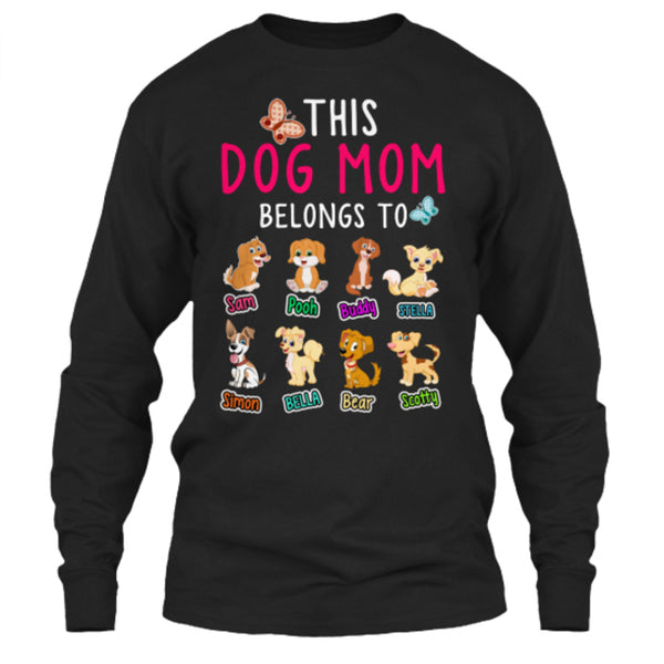 "This Dog Mom Belongs To..." Black Or White