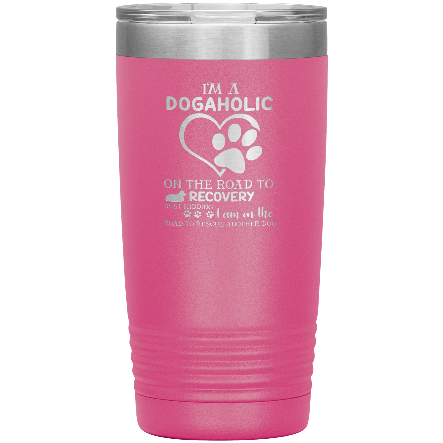 "I Am A Dogaholic" Tumbler. Buy For Family & Friends. Save Shipping.