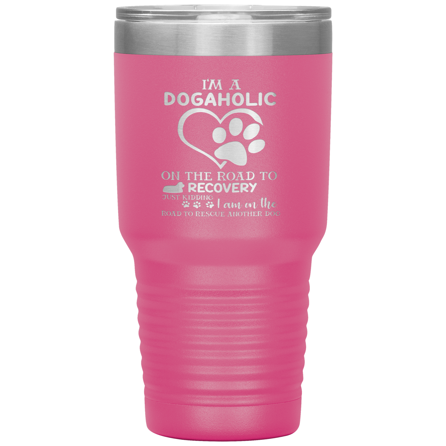 "I Am A Dogaholic" Tumbler. Buy For Family & Friends. Save Shipping.