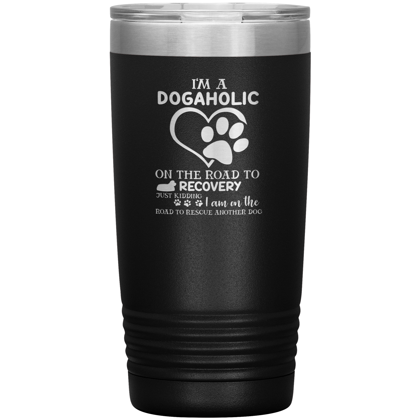 "I Am A Dogaholic" Tumbler. Buy For Family & Friends. Save Shipping.